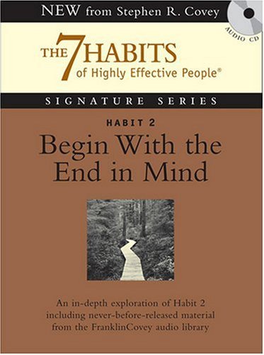 Habit 2 Begin With the End in Mind: The Habit of Vision by Stephen R. Covey                       (Author, Reader)