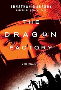 The Dragon Factory (A Joe Ledger Novel Book 3)