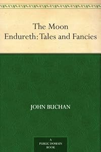 The Moon Endureth: Tales and Fancies