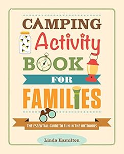 Camping Activity Book for Families: The Essential Guide to Fun in the Outdoors