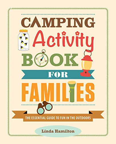 Camping Activity Book for Families: The Essential Guide to Fun in the Outdoors by Linda Hamilton