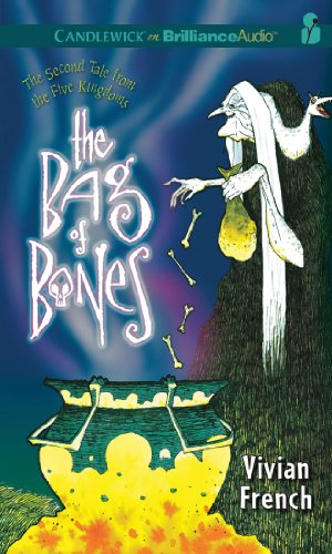 The Bag of Bones: The Second Tale from the Five Kingdoms by Vivian French