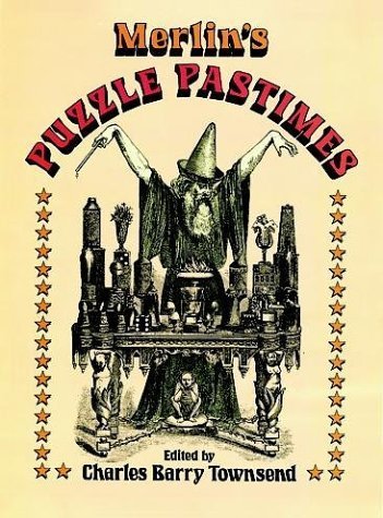 Merlin's Puzzle Pastimes by Charles Barry Townsend