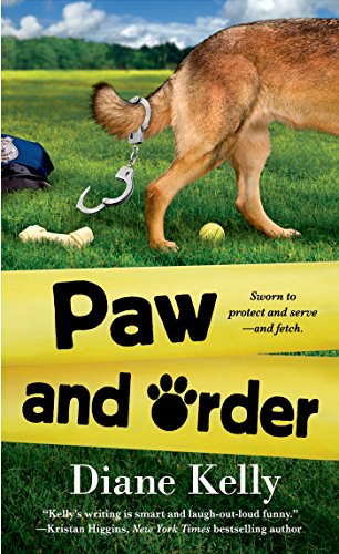 Paw and Order (A Paw Enforcement Novel Book 2) by Diane Kelly