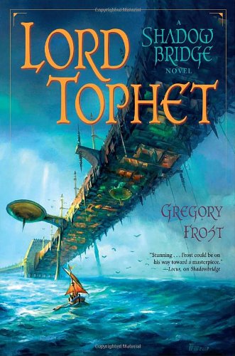 Lord Tophet: A Shadowbridge Novel by Gregory Frost