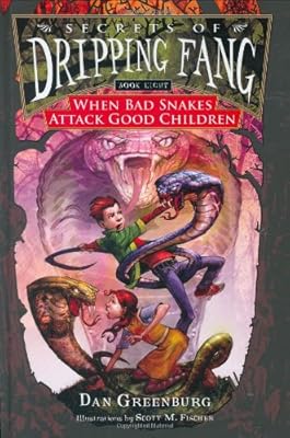 Secrets of Dripping Fang, Book Eight: When Bad Snakes Attack Good Children