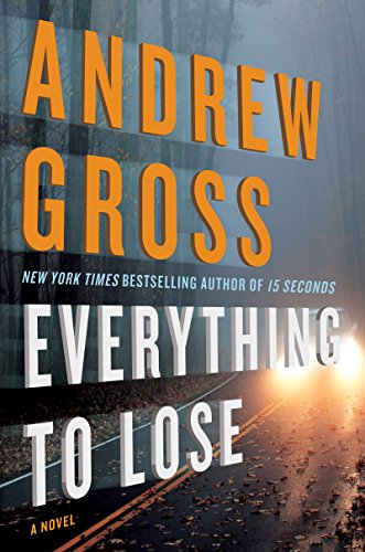 Everything to Lose: A Novel by Andrew Gross