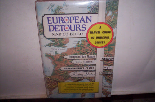 European Detours: A Travel Guide to Unusual Sights by Nino Lo Bello