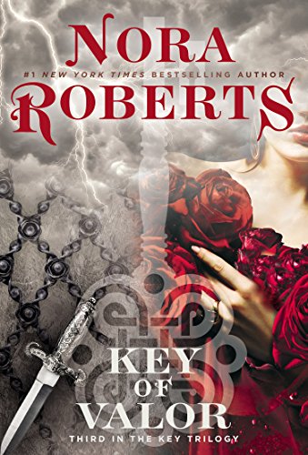 Key of Valor: Third in the Key Trilogy by Nora Roberts