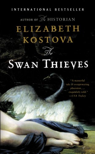 The Swan Thieves: A Novel by Elizabeth Kostova