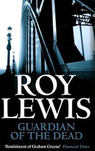 Guardians of the Dead (Eric Ward Mystery) (Eric Ward Mysteries) by Roy Lewis