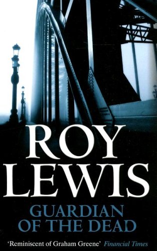 Guardians of the Dead (Eric Ward Mystery) (Eric Ward Mysteries) by Roy Lewis