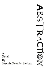 ABSTRACTION by Joseph Granda-Padron