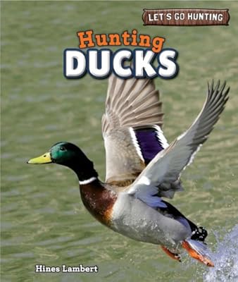 Hunting Ducks (Let's Go Hunting (Powerkids))
