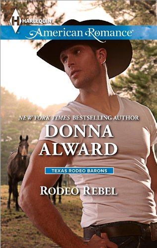 Rodeo Rebel (Texas Rodeo Barons) by Donna Alward