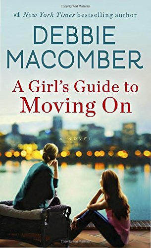 A Girl's Guide to Moving On: A Novel by Debbie Macomber