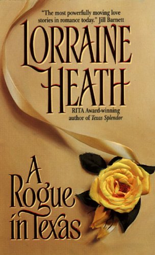 Rogue in Texas (Rogues in Texas) by Lorraine Heath