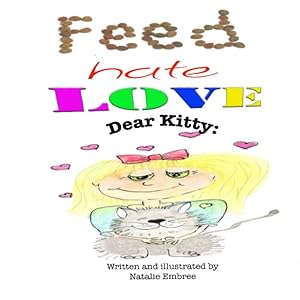 Feed, Hate, Love: Dear Kitty: by Natalie Embree