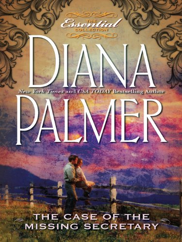 The Case of the Missing Secretary (Silhouette Desire) by Diana Palmer