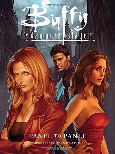 Buffy the Vampire Slayer: Panel to Panel-Seasons 8 &amp; 9 by Joss Whedon