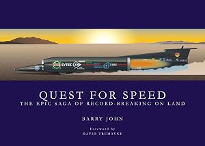 Quest for Speed: The Epic Saga of Record-Breaking on Land by Barry John