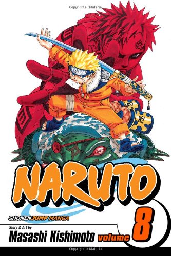 Naruto, Vol. 8: Life-and-Death Battles by Masashi Kishimoto