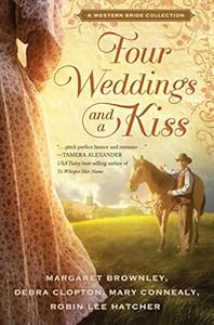 Four Weddings and a Kiss: A Western Bride Collection