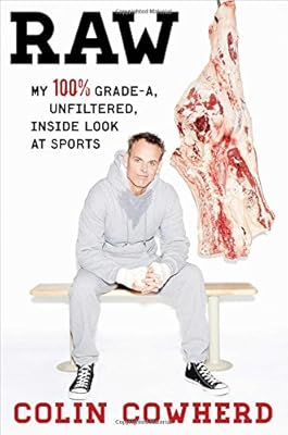 Raw: My 100% Grade-A, Unfiltered, Inside Look at Sports