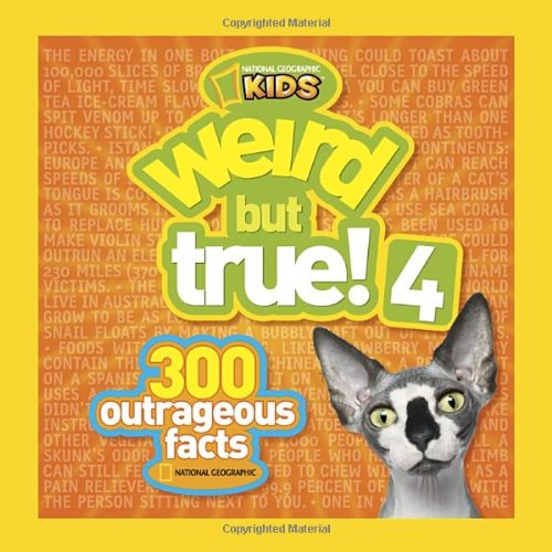 Weird but True! 4: 300 Outrageous Facts by National Geographic Kids