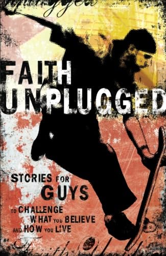 Faith Unplugged: Guys by David C. Cook