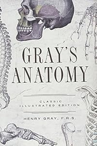 Gray's Anatomy: Classic Illustrated Edition