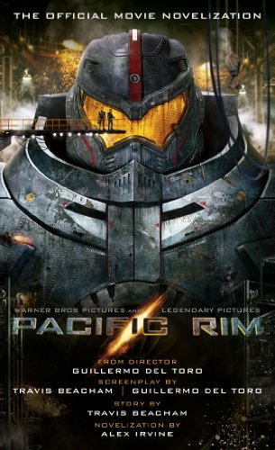 Pacific Rim: The Official Movie Novelization by Alex Irvine