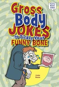 Gross Body Jokes to Tickle Your Funny Bone