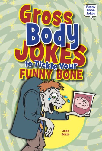 Gross Body Jokes to Tickle Your Funny Bone by Linda Bozzo