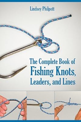 Complete Book of Fishing Knots, Lines, and Leaders