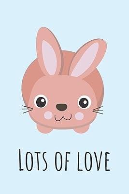 Lots Of Love: Cute Bunny With Love messsage Perfect For Couples 6x9