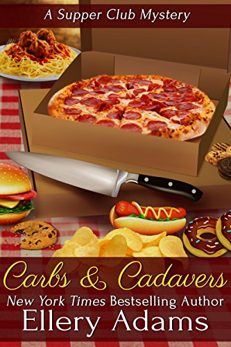 Carbs and Cadavers: A Supper Club Mystery (Supper Club Mysteries Book 1) by Ellery Adams