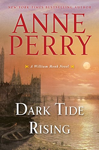 Dark Tide Rising: A William Monk Novel by Anne Perry