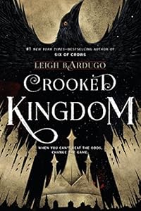 Crooked Kingdom: A Sequel to Six of Crows