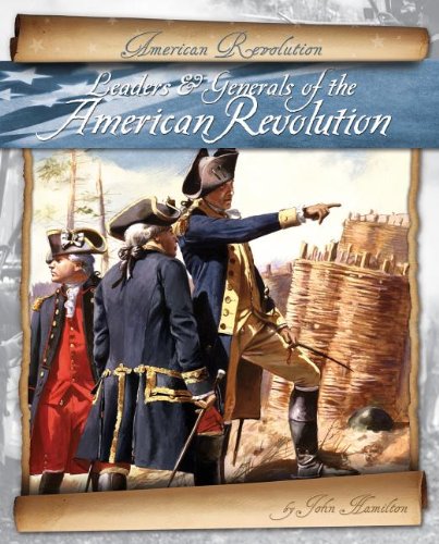Leaders &amp; Generals of the American Revolution by John Hamilton