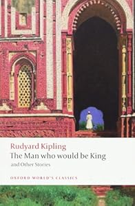 The Man Who Would Be King and Other Stories