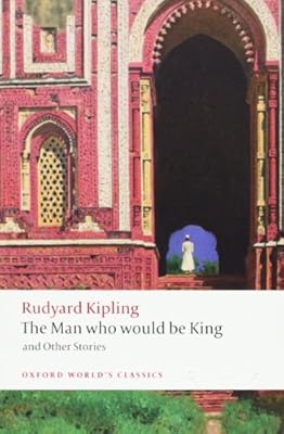 The Man Who Would Be King and Other Stories