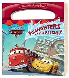 Firefighters to the Rescue! (Disney/Pixar Cars) (a Golden Go-Along Book)