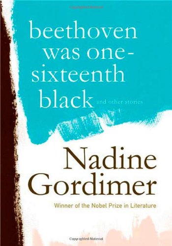 Beethoven Was One-Sixteenth Black: And Other Stories by Nadine Gordimer