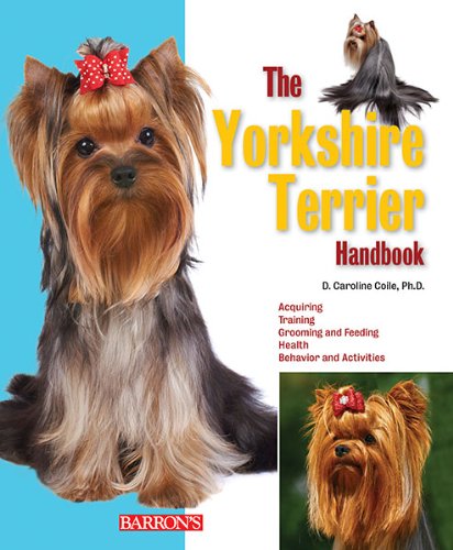 The Yorkshire Terrier Handbook by D. Caroline Coile Ph.D.