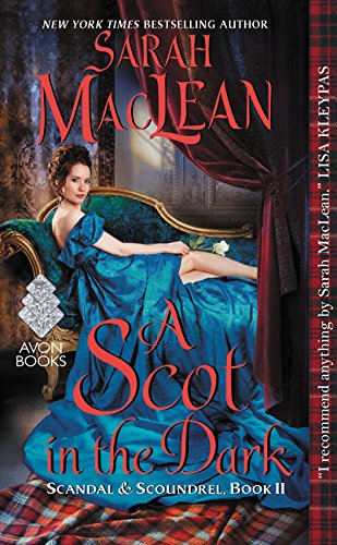 A Scot in the Dark: Scandal & Scoundrel, Book II by Sarah MacLean