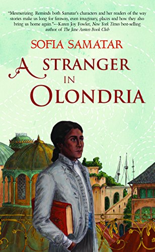 A Stranger in Olondria: a novel by Sofia Samatar
