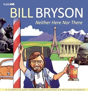 Neither Here Nor There: Travels in Europe