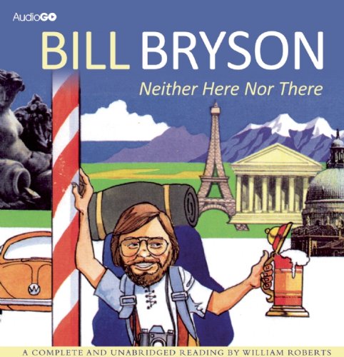 Neither Here Nor There: Travels in Europe by Bill Bryson