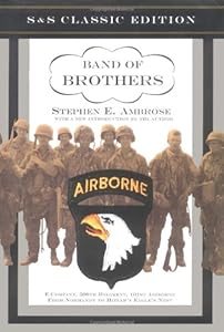 Band of Brothers : E Company, 506th Regiment, 101st Airborne from Normandy to Hitler's Eagle's Nest